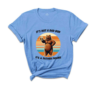 It's Not A Dad Bod It's A Father Figure Shirt, Funny Dad Shirt, Father's Day Shirt, Father's Day Gift, Funny Father's Day Shirt