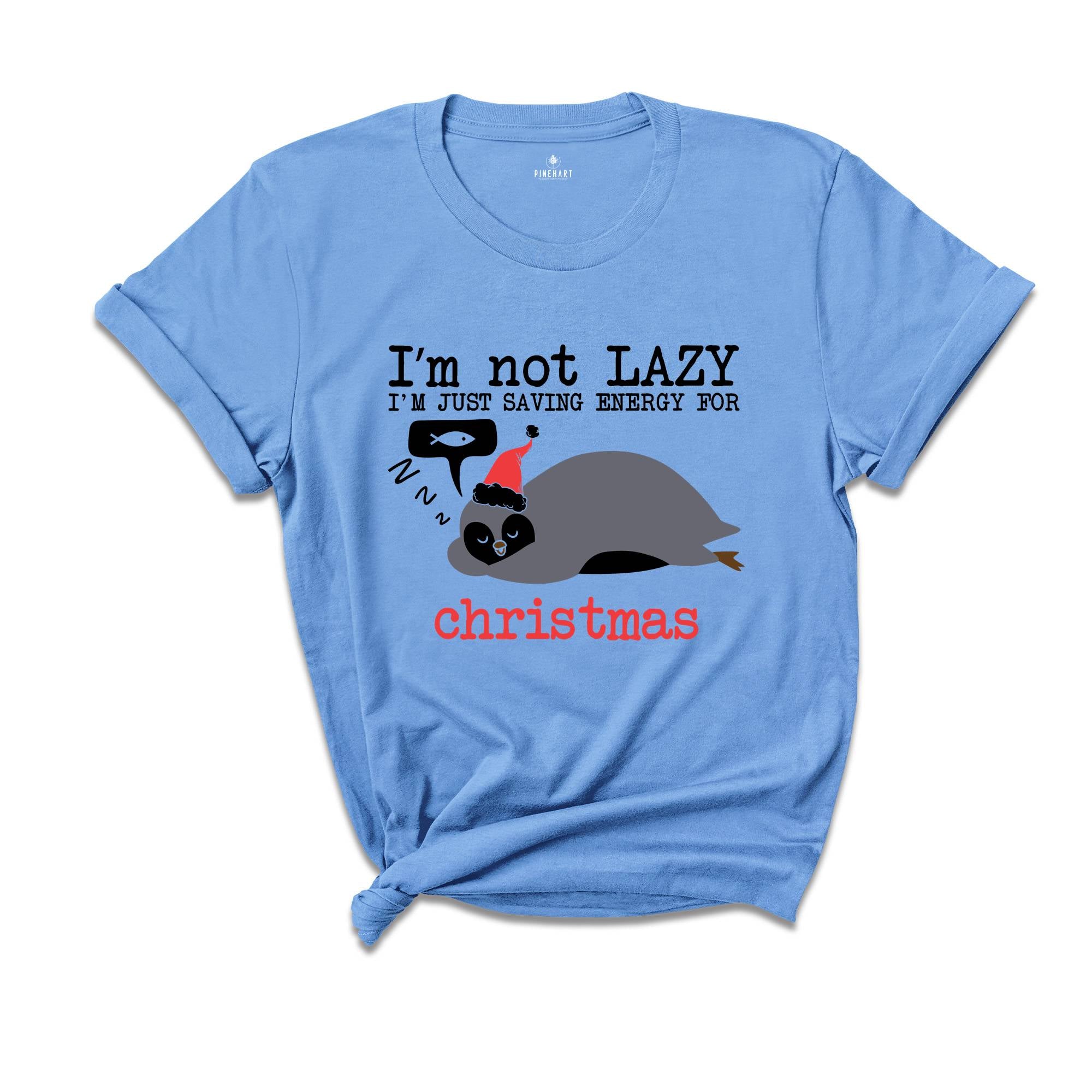 Christmas Penguin Shirt, I'm not Lazy Shirt, Funny Penguin T-Shirt, Penguin Shirt, Christmas Gift, Christmas Sweatshirt, Holiday Shirt