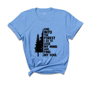 Hiking Shirts, And Into the Forest I Go Shirt, Adventure Shirt, Climbing Shirt, Nature Lover Shirt, Camping T-Shirt, Wide Waters Shirt