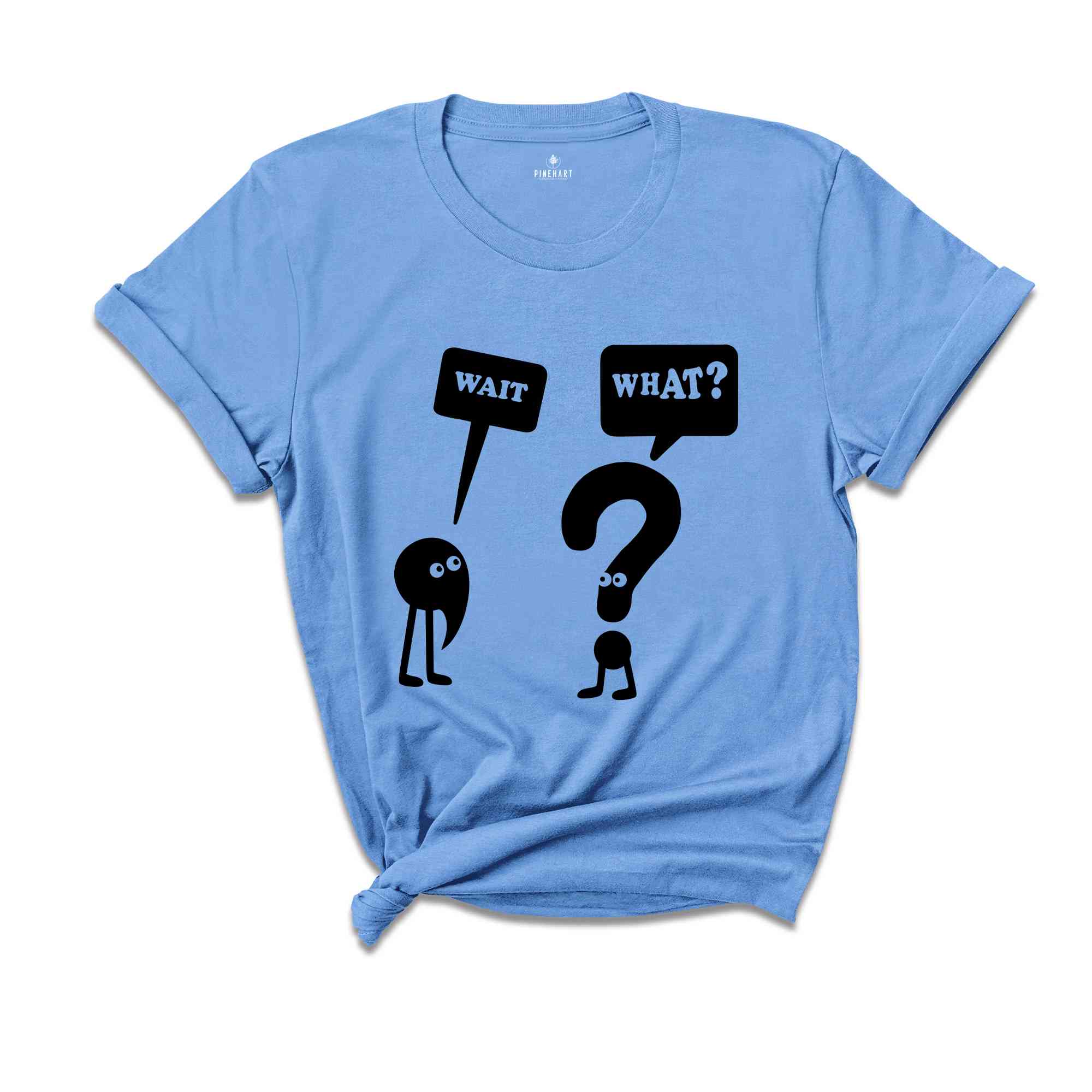 Wait What T-Shirt, Funny Grammar Shirt, Grammar Vocabulary Punctuation, Funny School Tee , Teacher Appreciation Shirt