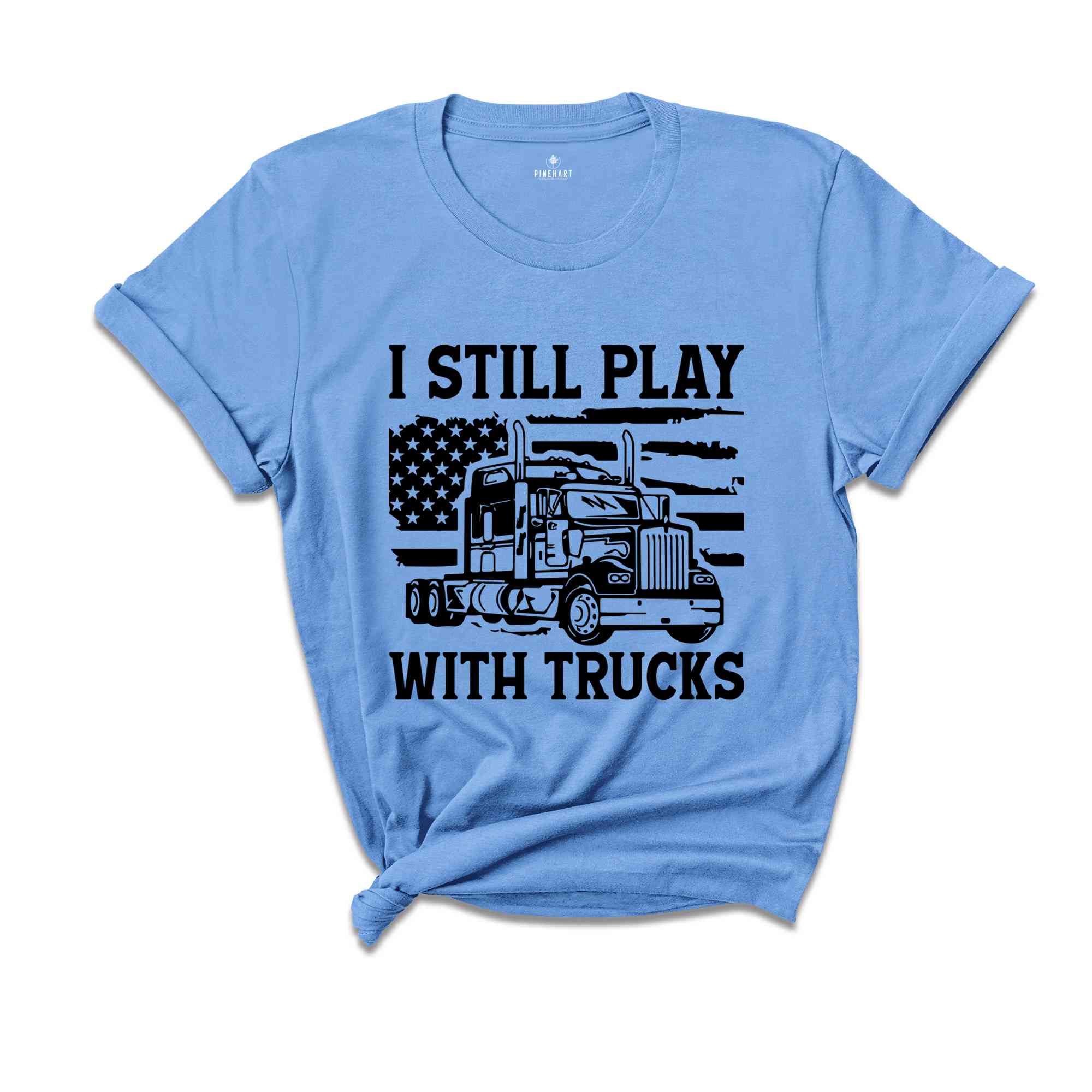 Funny Truck Shirt, Truck Driver Shirt, Truck Driving Shirt, Trucker Dad Shirt, Driver Birthday Gift, Still Plays With Trucks, Truck Shirt