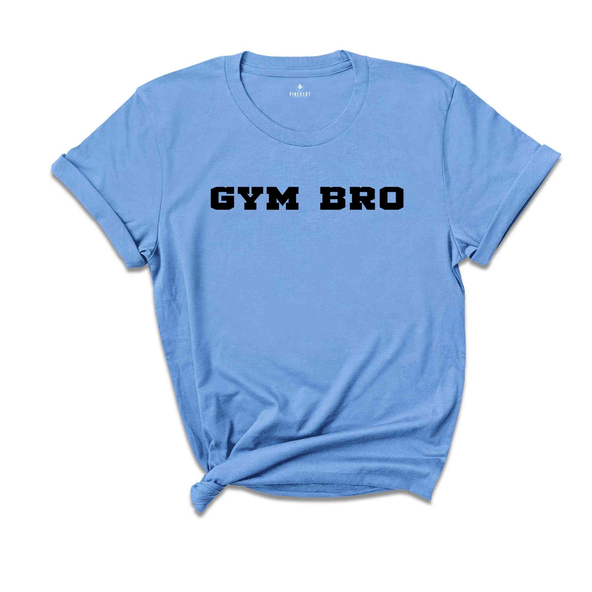 Gym Bro Shirt,Workout Shirt, Funny Gym Shirt, Weightlifting Tshirt, Gift for Gym Rat, Gym Girl Weightlifting Gift