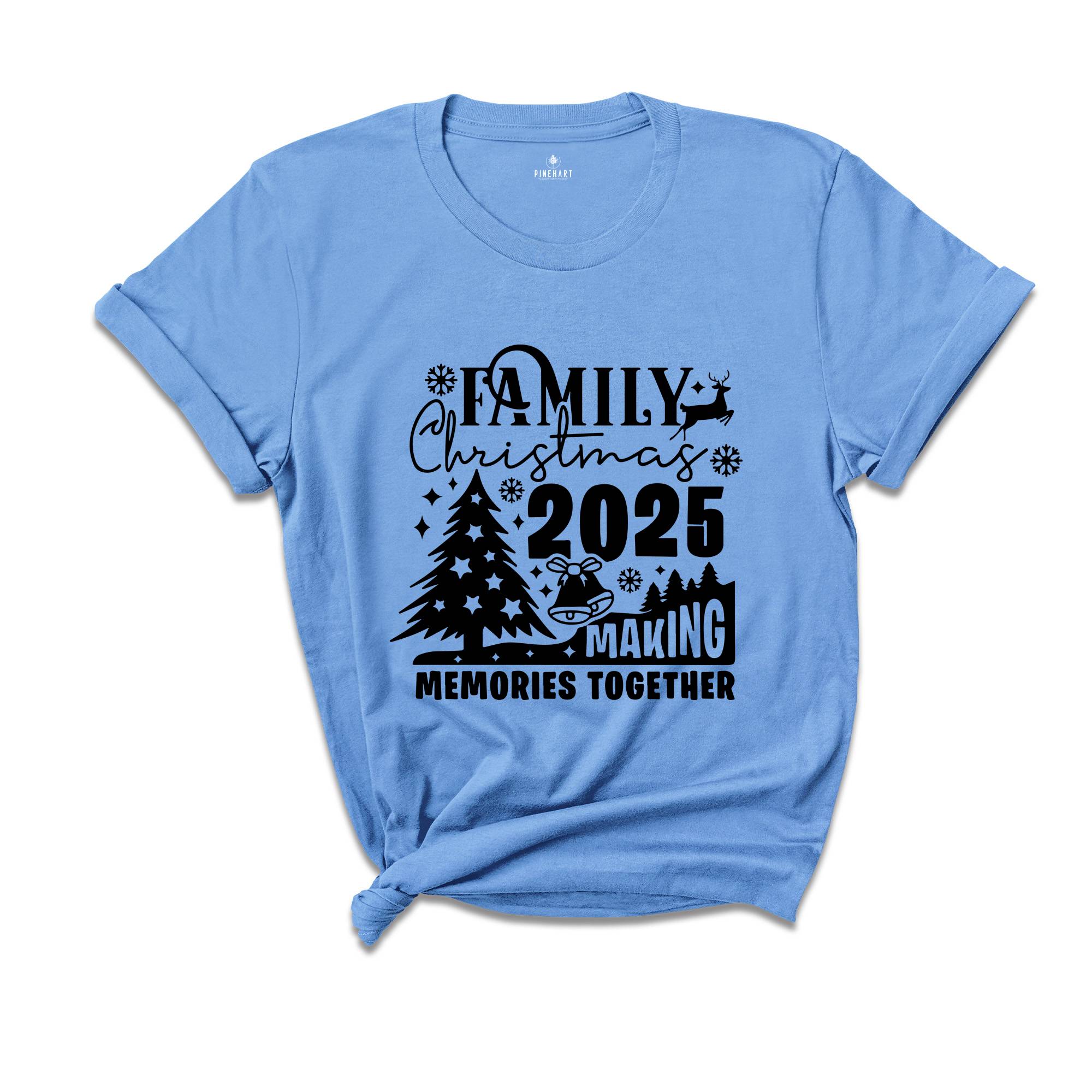 Family Christmas 2025 Shirt, Making Memories Together, Christmas Crew Shirt, Family Matching Shirt, Christmas Shirt, Holiday Shirt