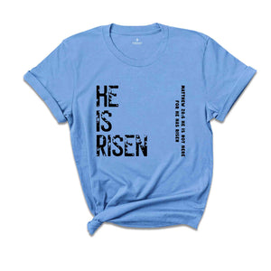 He Is Risen Matthew 18:6 He Is Not Here For He Has Risen Shirt, Christian Shirt, Jesus Shirt, Easter Shirt, Bible Verse Shirt