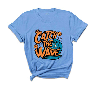 Catch The Waves Shirt, Retro Summer Shirt, Beach Surfing Shirt, Surfer Gift, Beach Lover Shirt, Vintage Summer Shirt, Beach Shirt