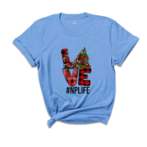 Nurse Practitioner Christmas Shirt, Holiday Shirt for NP, Nurse Practitioner Life Shirt, Love NP Life, Christmas Np Crew