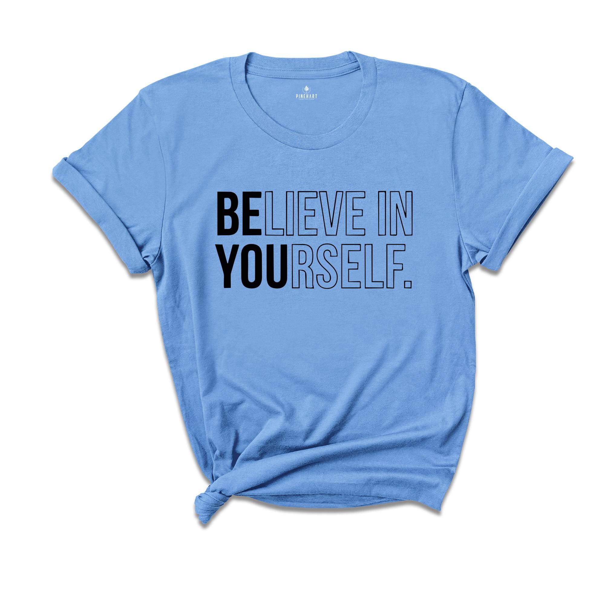 Believe In Yourself Shirt, Inspirational Shirt, Motivational Shirt, Believe Shirt, Workout Shirt, Yoga Shirt, Self Love Shirt