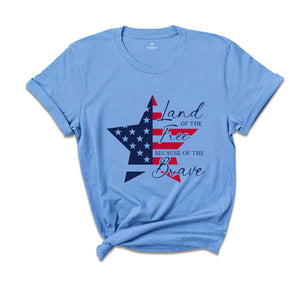 America Land Of The Free Shirt, America Flag Shirt, 4th Of July Shirt, Independence Day Shirt, Patriotic Shirt, USA Shirt, America Shirt