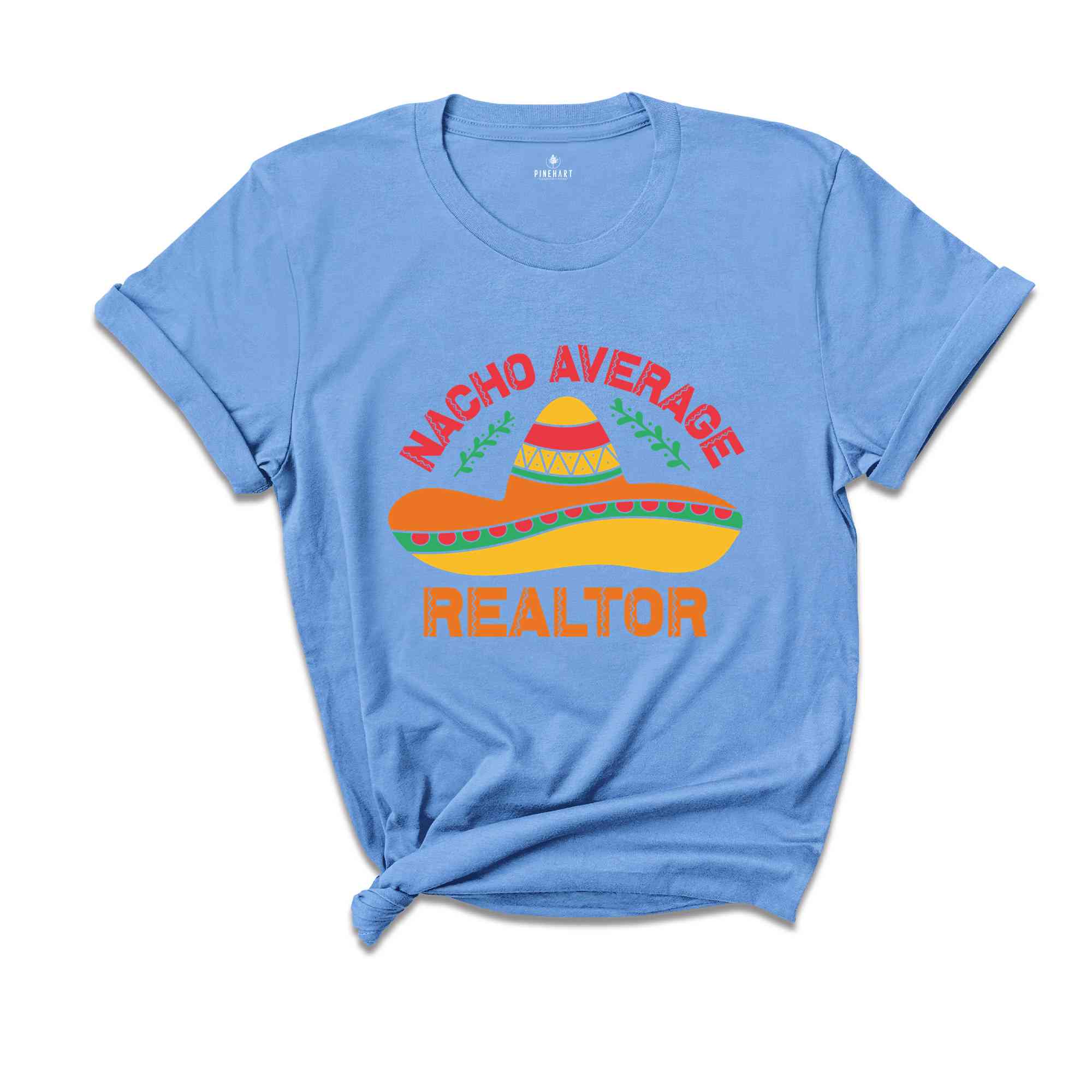 Nacho Average Realtor Shirt, Gift For Realtor, Mexican Theme Shirt, Cinco Shirt, Cinco De Mayo Shirt, Mexican Fiesta Party, Fiesta Shirt