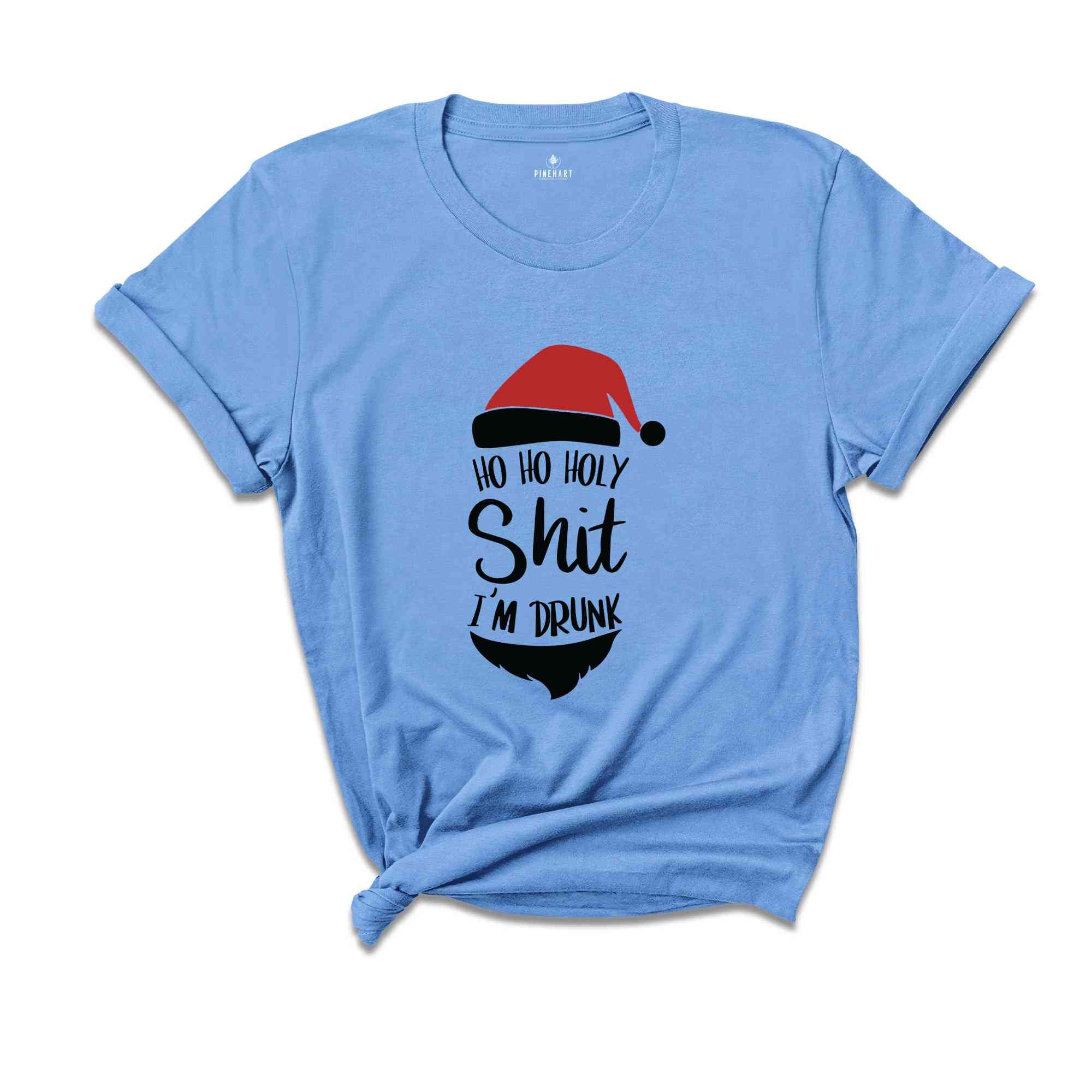 Ho Ho Holy Shit I'm Drunk Shirt, Santa Claus Shirt, Christmas Tee, Christmas Gift, Santa Shirt, Funny Santa Claus Tee