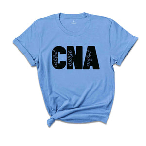 CNA Nurse Shirt, Certified Nurse Assistant Shirt, CNA Nurse Gift, Nurse Appreciation Shirt, Certified Nursing Assistant Shirt