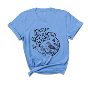 Easily Distracted By Birds Shirt, Bird Nerd Shirt, Nature Lover Shirt, Funny Bird Watcher Shirt, Bird Nerd Shirt, National Bird Day