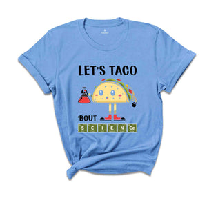 Let's Taco Bout Science Shirt, Taco Lover Shirt, Science Shirt, Scientist Taco Shirt, Science Teacher Tee, Science Kids Shirt, Science Gift