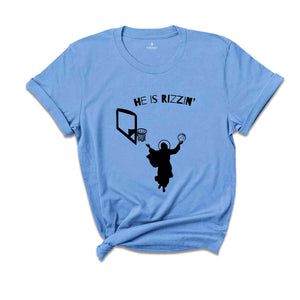 He Is Rizzin' Shirt, Funny He Is Rizzin Easter Shirt, Funny Jesus Shirt, Funny Easter Shirt, Jesus Basketball Easter