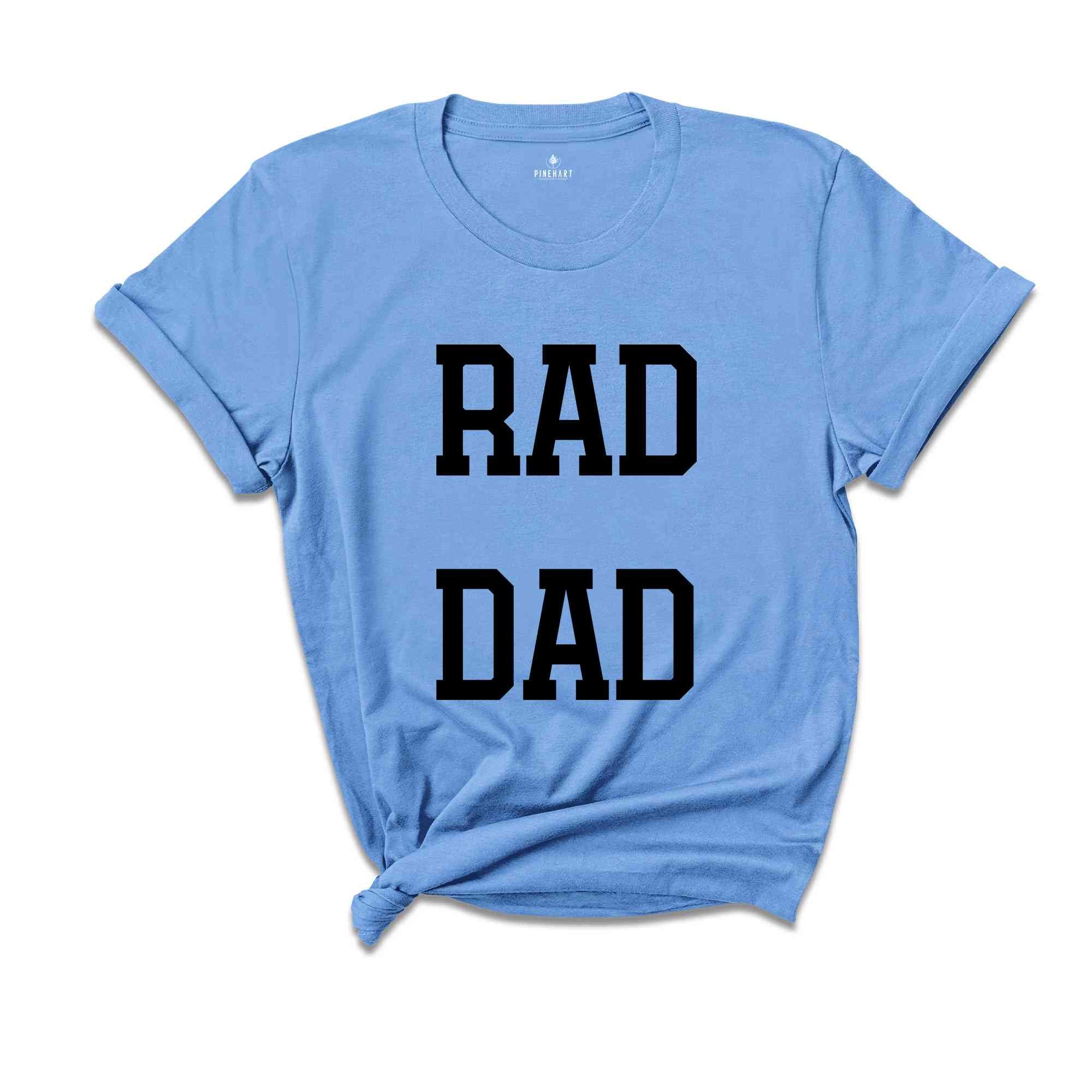 Rad Dad Shirt, New Dad Gift, New Dad Celebration Shirt, Dad First Fathers Day Gift, Husband Gift, Dad T-Shirt, Dad Life Shirt, Funny Dad Shir