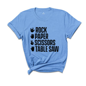 Rock Paper Scissors Table Saw Shirt, Carpenter Shirt, Funny Woodworker Shirt, Tradesmen Gift, DIY Woodworking Shirt, Saw Lover Shirt