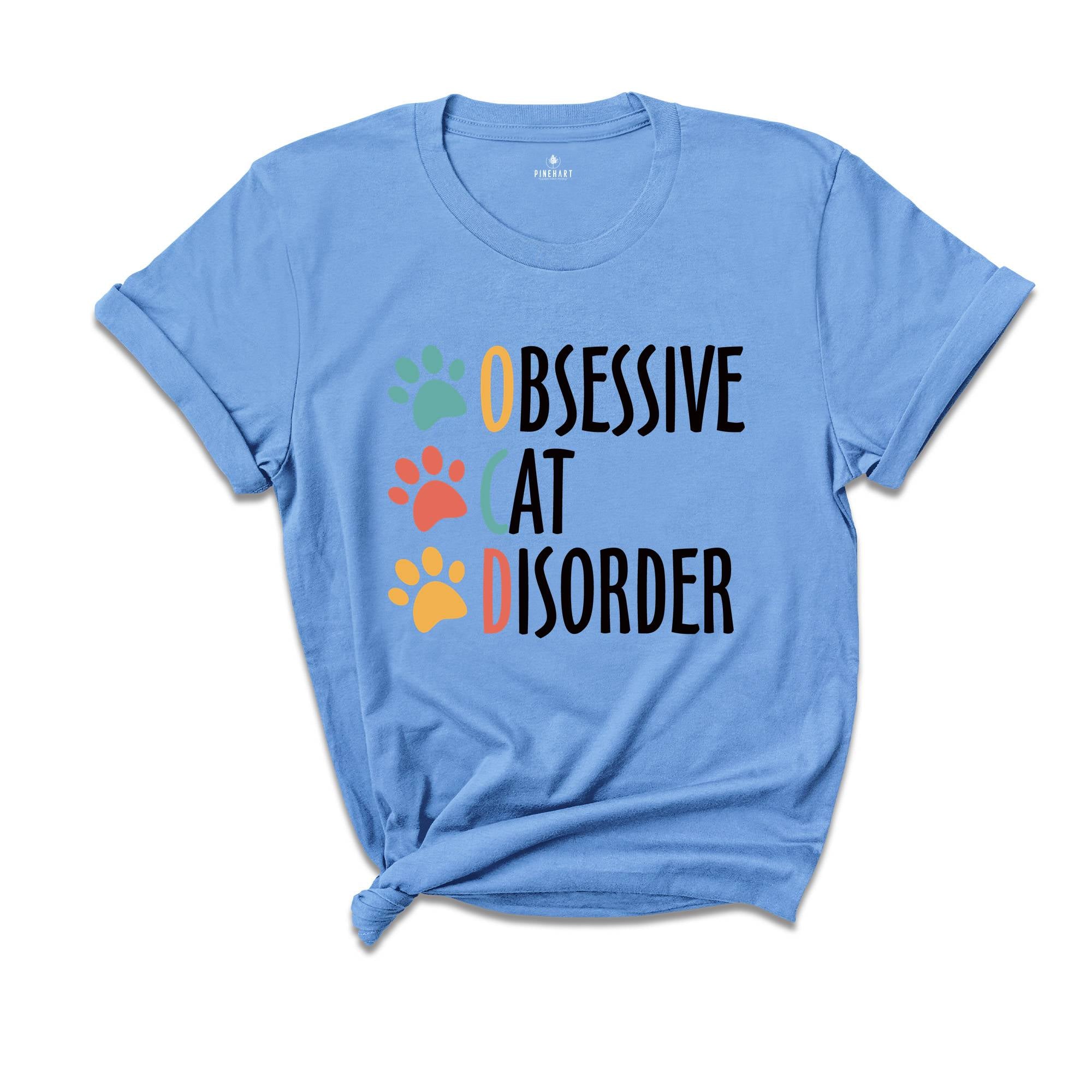 Obsessive Cat Disorder Shirt, Funny Cat Lover Shirt, Obsessed with the Cats T-Shirt, Cat Mama Shirt, Shirt for Cat Lover