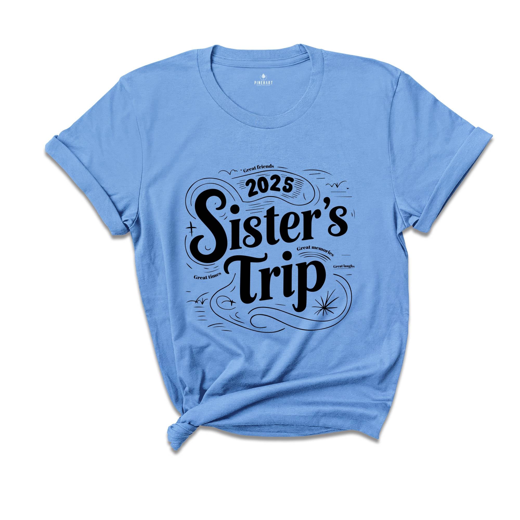 Sisters Trip 2025 Shirt, Girls Trip T-Shirt, Sisters Trip Sweatshirt, Girls Vacation Shirt, Weekend Trip Shirt