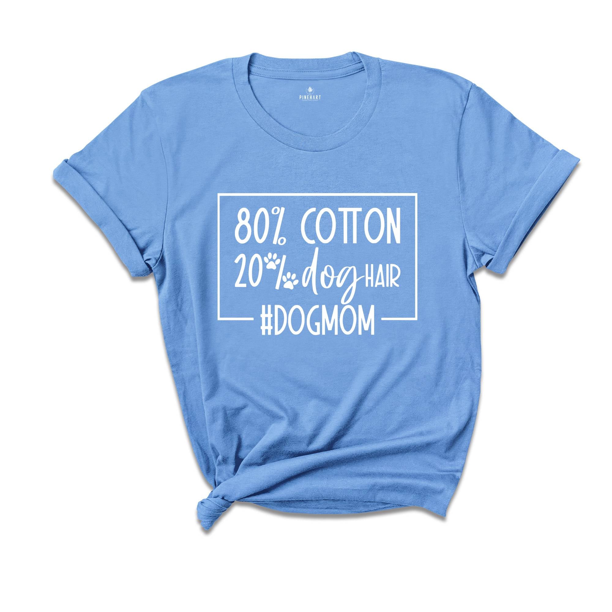 80 Cotton 20 Dog Hair Shirt, Dog Mom Shirt, Gift For Her, Dog Mom Gift, Fur Mama, Dog Lover Gift, Gift For Dog Lover