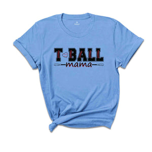 T-Ball Mama T-Shirt, T-Ball Mom Shirt, Baseball Mom Shirt, T-Ball Mama Tee, Softball Mom Gifts, Baseball Mama