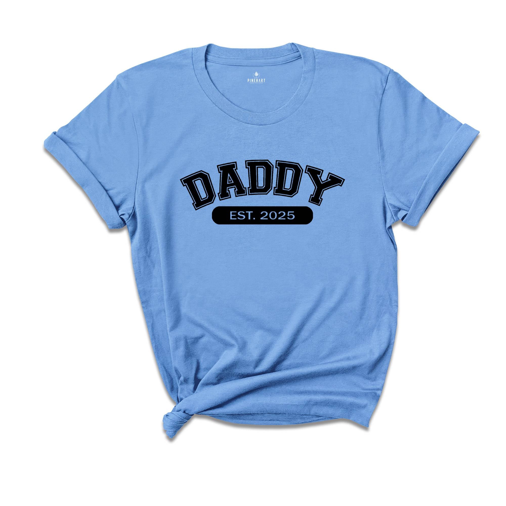 Daddy Est 2025 Shirt, New Father Day Gift, Birthday Daddy T-shirt, Daddy T-shirt, Gift For Husband