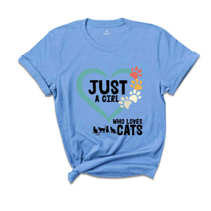 Just a Girl Who Loves Cats Shirt, Cute Cat Lover Shirt, Cat Person Shirt, Cat Mom Shirt, Animal Lover Shirt, Kitten Shirt