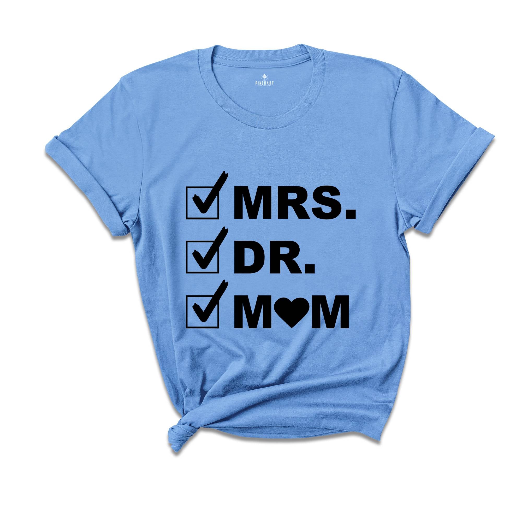 Mrs. Dr. Mom Shirt, Doctor Shirt, Mom Shirt, Gift For Doctor, Funny Doctor Tee, New Doctor Gift, Funny Mom Shirt, Doctor Mom Shirt