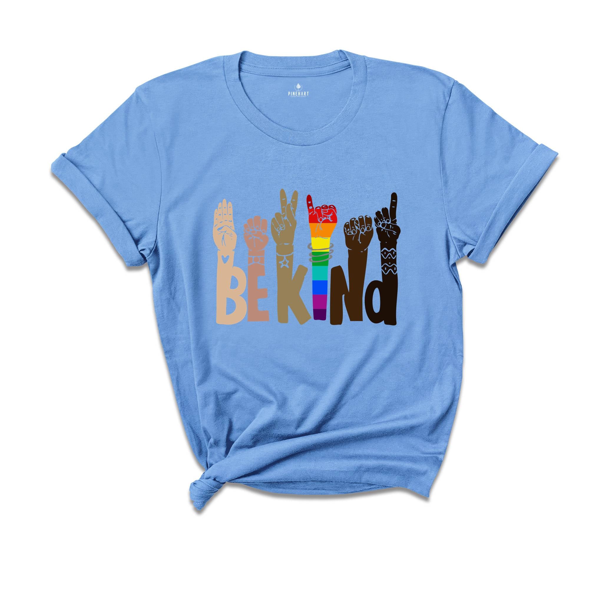 Be Kind Sign Language Shirt, Be Kind Shirt, Human Rights Shirt, Freedom Tee, LGBT Shirt, Anti-Racism Shirt, Equal Rights Tshirt