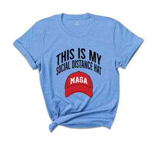 This Is My Social Distance Hat Shirt, Maga Shirt, Trump Shirt, Donald Trump Shirt, Trump 2024 Shirt, Donald Trump Maga