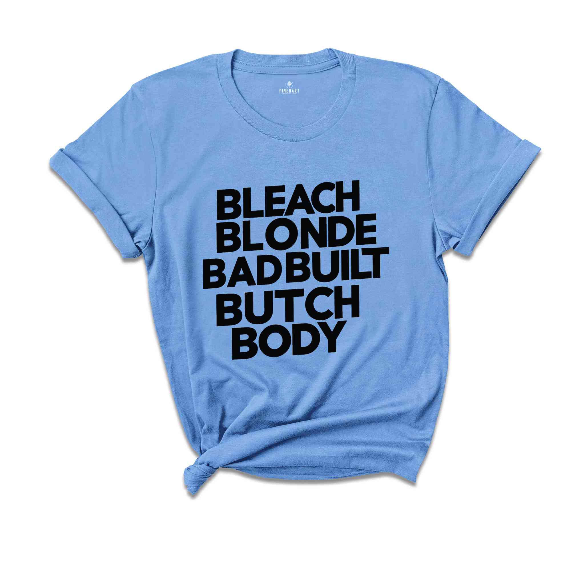 Bleach Blonde Bad Built Botched Body' Shirt, Shirt Crockett Clapback Bleach Blonde Bad Built Butch Body Tees