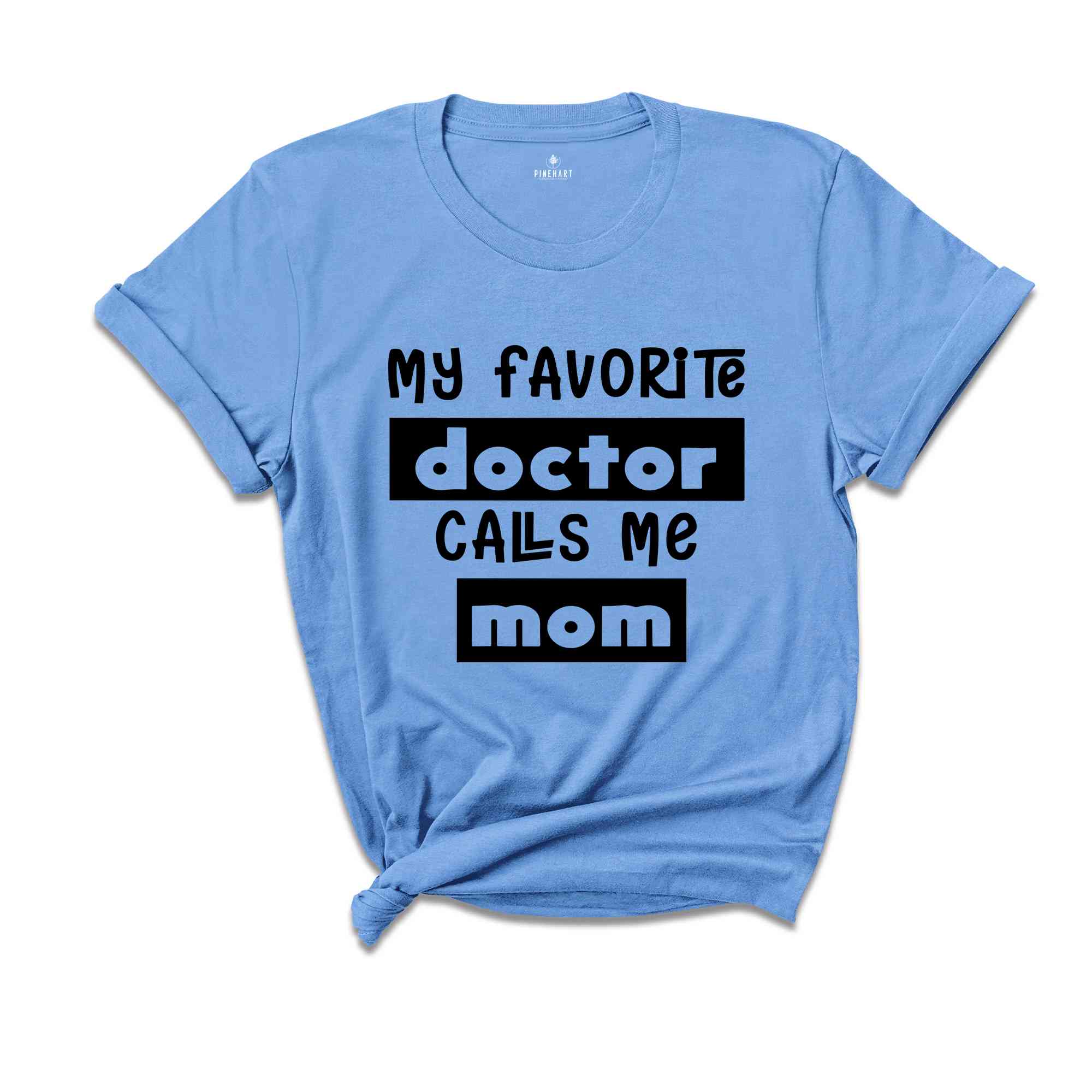 My Favorite Doctors Call Me Mom Shirt, Mom Shirt, Mother's Day Shirt, Doctor's Mom Shirt, Mother Gift, Gift for Mom