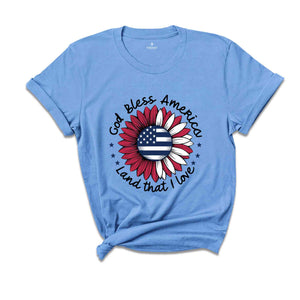 God Bless America Land That I love 4th Of July Shirt, 4th of July Sunflower Shirt,Freedom Shirt,Fourth Of July Shirt,Patriotic Shirt