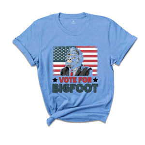 Vote For Bigfoot Shirt, Funny Election Shirt, Bigfoot Shirt, America Shirt, Republican Shirt, 2024 Election Shirt, Election 2024 Shirt