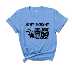 Stay Trashy Shirt, Retro Racoon Shirt, Racoon Shirt, Funny Meme Shirt, Raccoon Lover Gift, Funny Animal Shirt, Cute Animal Shirt