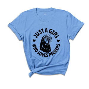 Just a Girl Who Loves Peckers Shirt, Funny Rooster Humor T-shirt, Sarcastic Shirt, Funny Chicken Tee, Chicken Lovers Gift, Farm Life Shirt