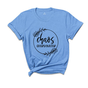 Chaos Coordinator T-Shirt, Chaos Coordinator Mom Shirt, Mom Life Shirt, Funny Mom Shirts, Mom Shirt, Coordinator Mom, Gift for Teacher