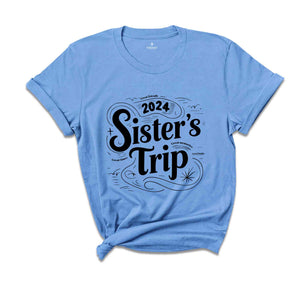 Sisters Trip 2024 Shirt, Girls Trip T-Shirt, Sisters Trip Sweatshirt, Girls Vacation Shirt, Weekend Trip Shirt