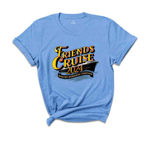 Friend Cruise Shirt,Cruise Life Shirt,Cruise Vacation Tee,Friend Vacation Shirt,Summer Friend Shirt,Cruise Squad Shirt,Nautical Shirt