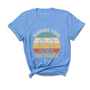 Support Your Egg Dealer Shirt, Funny Easter Shirt, Easter Day Shirt, Local Egg Dealer, Happy Easter Shirt, Cute Chicken Shirt, Retro Easter