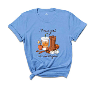 Just A Girl Who Loves Fall Shirt, Fall Shirt, Pumpkin Shirt, Coffee Lover Shirt, Happy Thanksgiving Shirt,Thanksgiving Gift