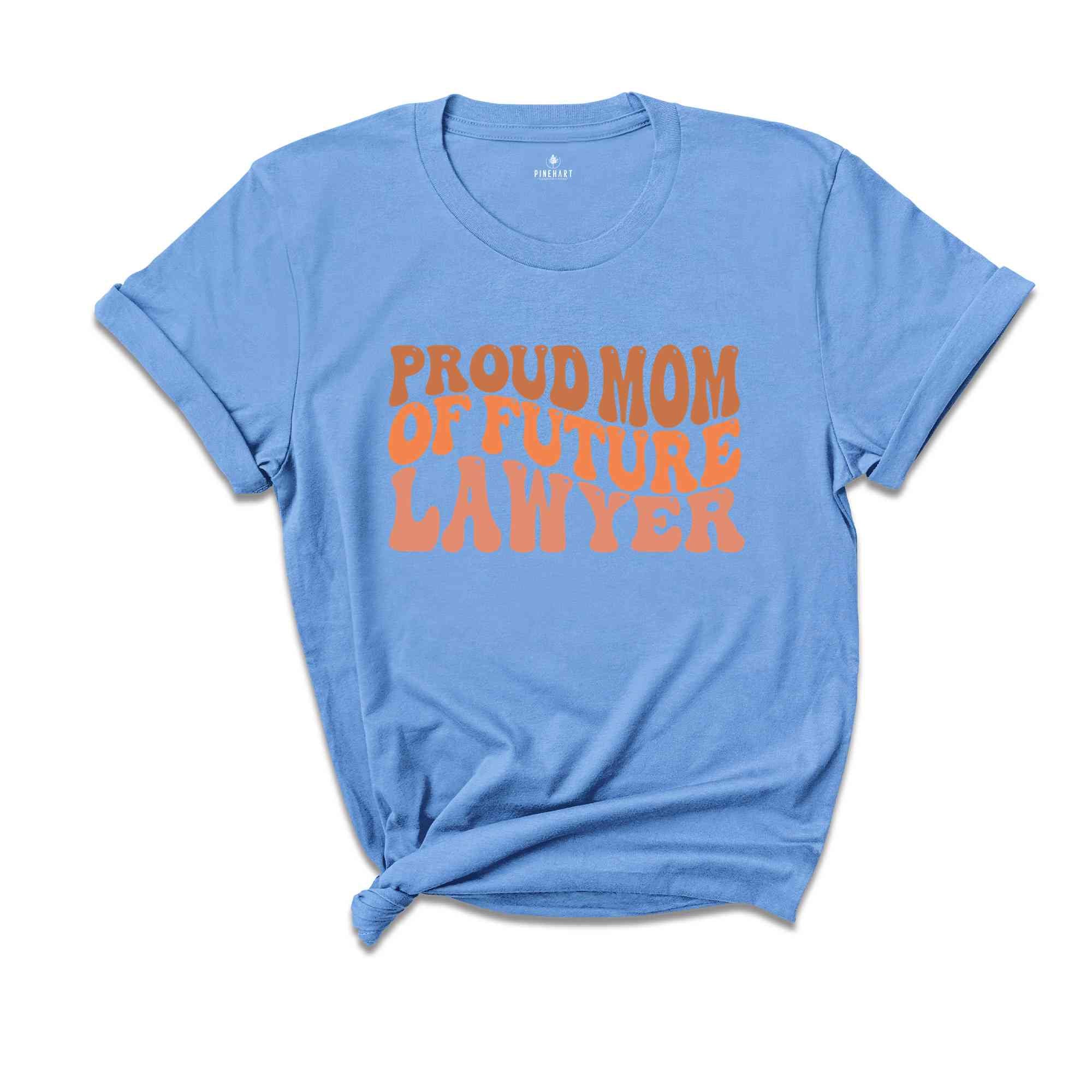 Law Student Shirt, Proud Mom Of Future Lawyer Shirt, Graduation Gift for Law Students, Law School Gift, Law School Shirt, Lawyer Shirt