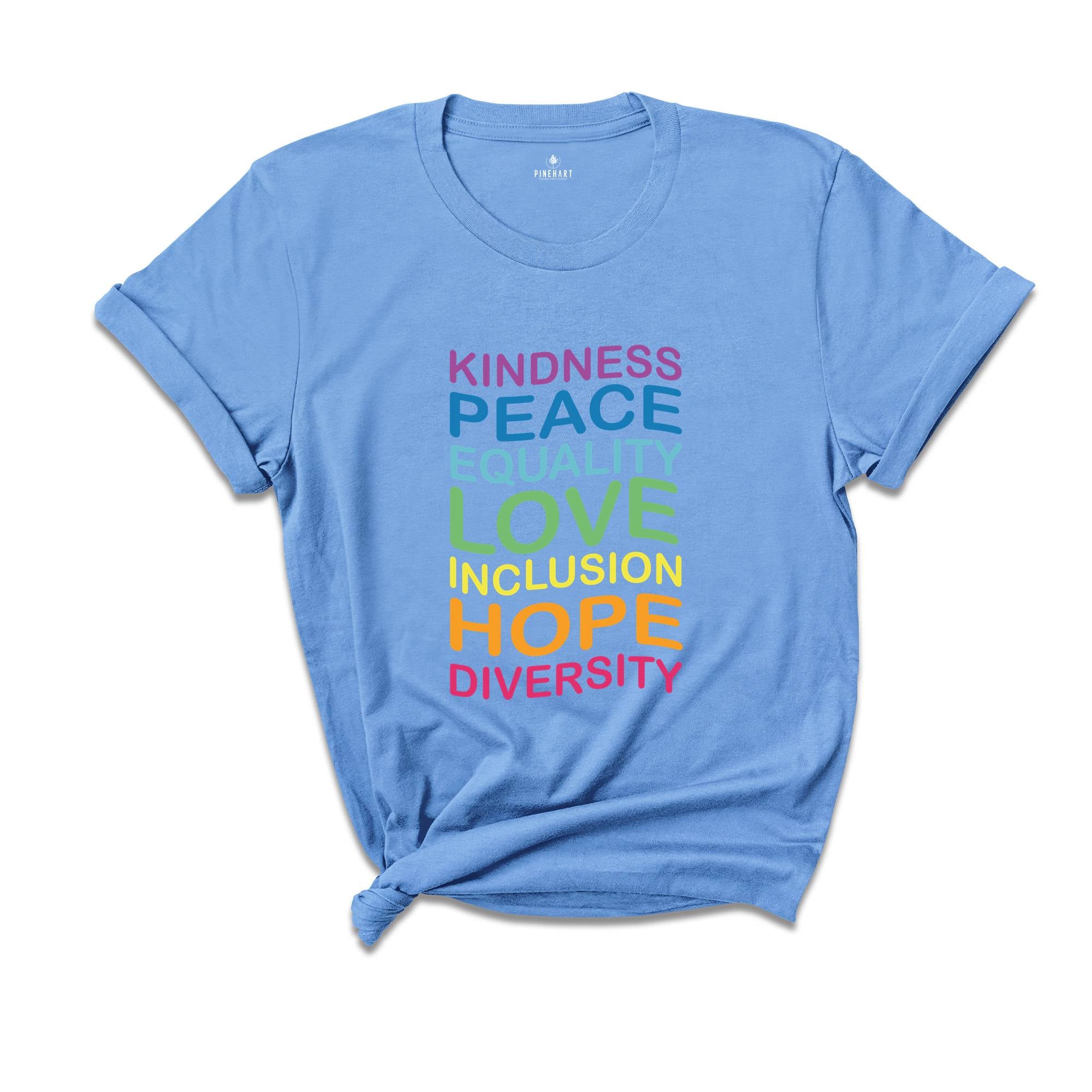 Kindness Peace Equality Love Inclusion Hope Diversity Shirt, Empathy T-Shirt, Kindness Counts Tee, Inclusion Counts Tee, Pride Apparel