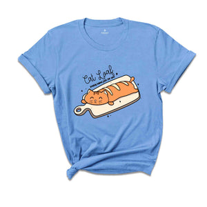 Cat Loaf Freshly Baked Just For You Shirt, Funny Cat Shirt, Cat Lover Shirt, Cute Cat Shirt, Gift For Cat Owner, Cat Shirts