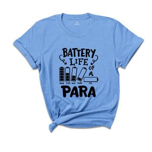 Battery Life of a Para Shirt, Teacher Aide Shirt, Paraprofessional Teacher Shirt, Funny Teacher Shirt, Teacher Gift, Para Shirt, Para Gift