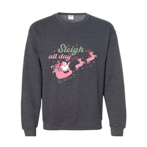 Sleigh All Day Sweatshirt, Pink Santa Claus Sweatshirt, Xmas Party Sweatshirt, Funny Christmas, Pink Christmas Sweatshirt