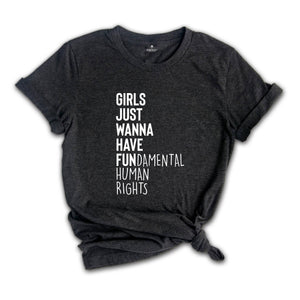 Inspirational Shirts, Girls Just Wanna Have Fundamental Rights Shirt, Women Equality Shirt, Racial Equality Shirt, LGBT Rights Shirt