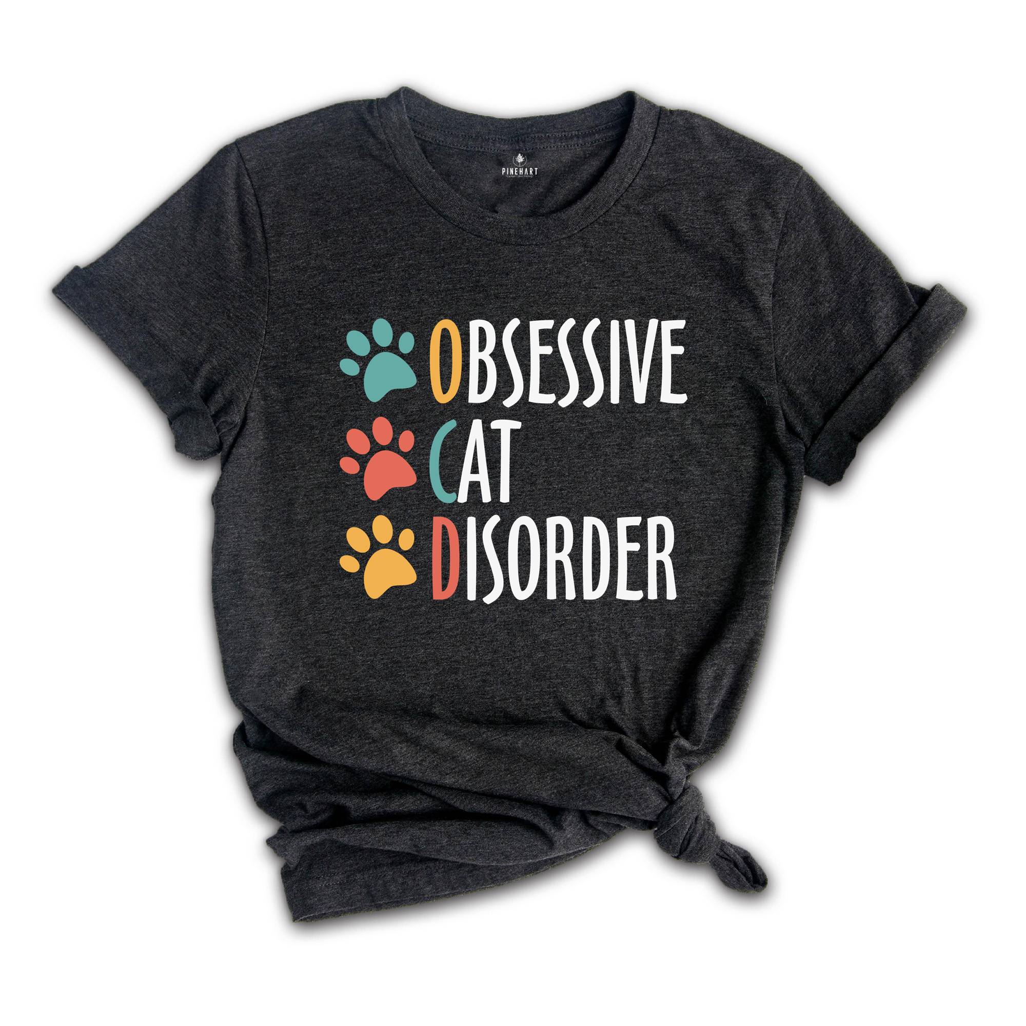 Obsessive Cat Disorder Shirt, Funny Cat Lover Shirt, Obsessed with the Cats T-Shirt, Cat Mama Shirt, Shirt for Cat Lover