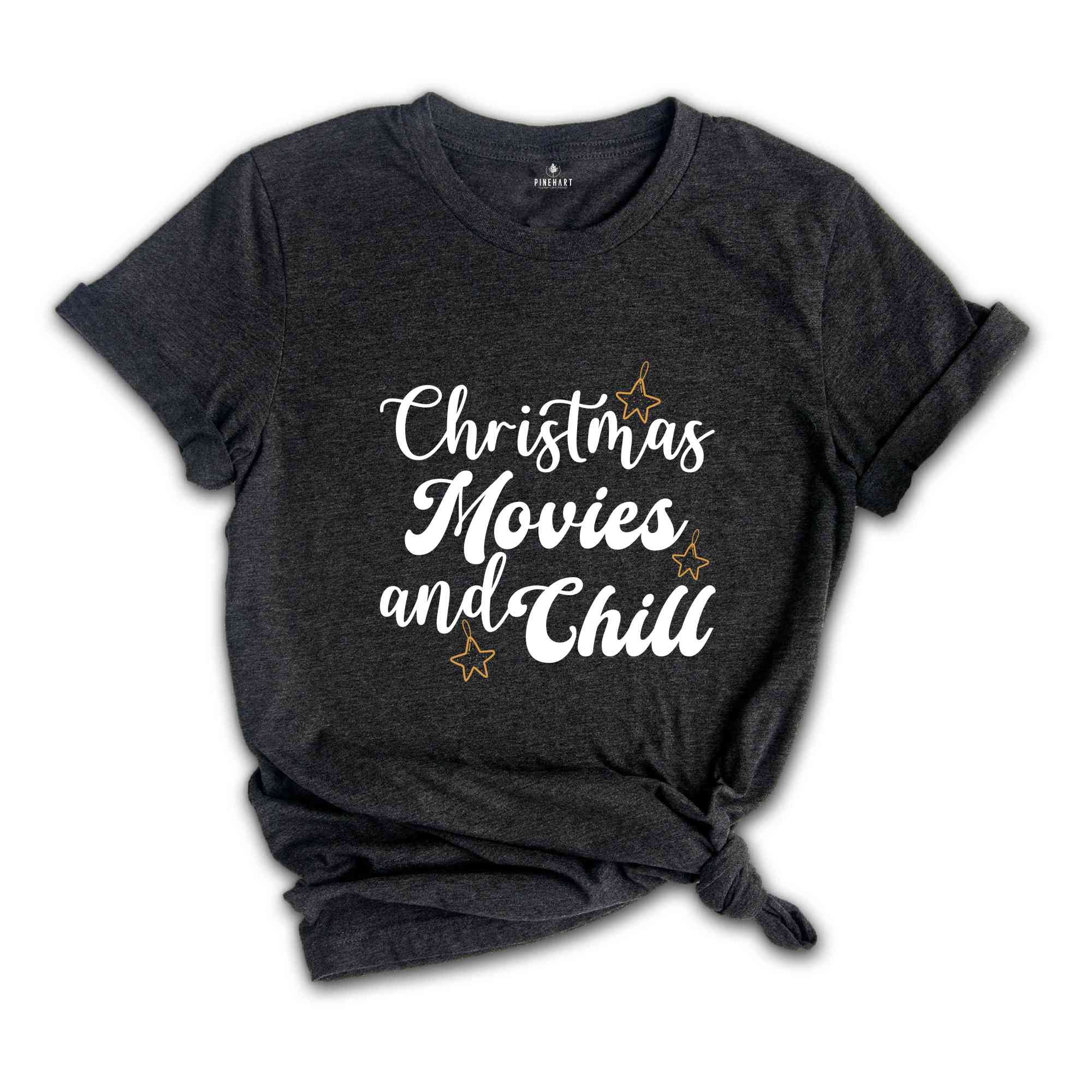 Christmas Movies and Chill Shirt, Christmas T-Shirt, Funny Holiday Tee, Christmas Tee, Xmas Sweatshirt