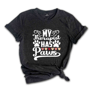 My Therapist Has Paws Shirt, Pet Owner Gifts, Gift for Her, Occupational Therapy Gifts, Animal Therapist Shirt, Dog Lover Shirt