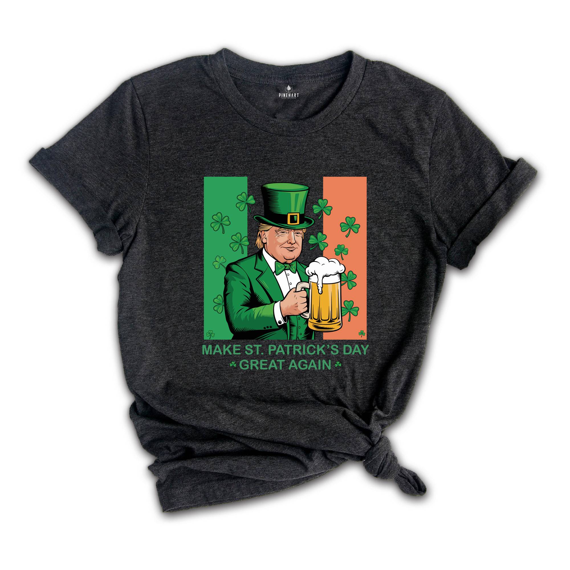 Make St. Patrick's Day Great Again Shirt, Donald Trump Shirt, Beer Shirt, Irish Day Shirt, Irish Trump Shirt, Funny St. Patty's Day Tee